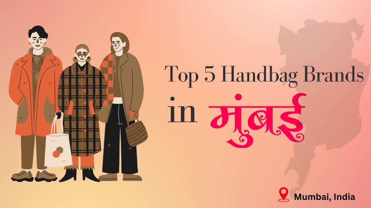 Top 5 Handbag Brands in Mumbai You Need to Know About LA REAT